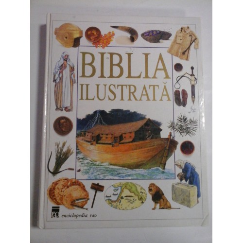 BIBLIA ILUSTRATA - Intamplari repovestite de Selina Hastings - Enciclopedia RAO